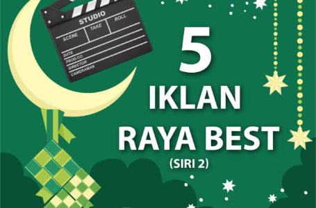 Rasa Tua Dah! 5 Iklan Raya Epik Yang Melekat Di Hati (Siri 2)